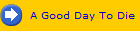 A Good Day To Die