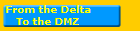 From the Delta
To the DMZ