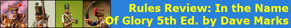 Rules Review: In the Name
Of Glory 5th Ed. by Dave Marks