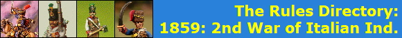 The Rules Directory:
1859: 2nd War of Italian Ind.
