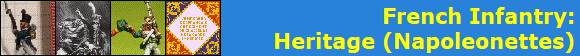 French Infantry:
Heritage (Napoleonettes)